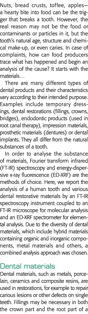 Nuts, bread crusts, toffee, apples—a hearty bite into food can be the trigger that breaks a tooth  However, the real    