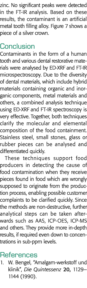 zinc  No significant peaks were detected in the FT-IR analysis  Based on these results, the contaminant is an artific   