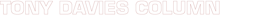 TONY DAVIES COLUMN