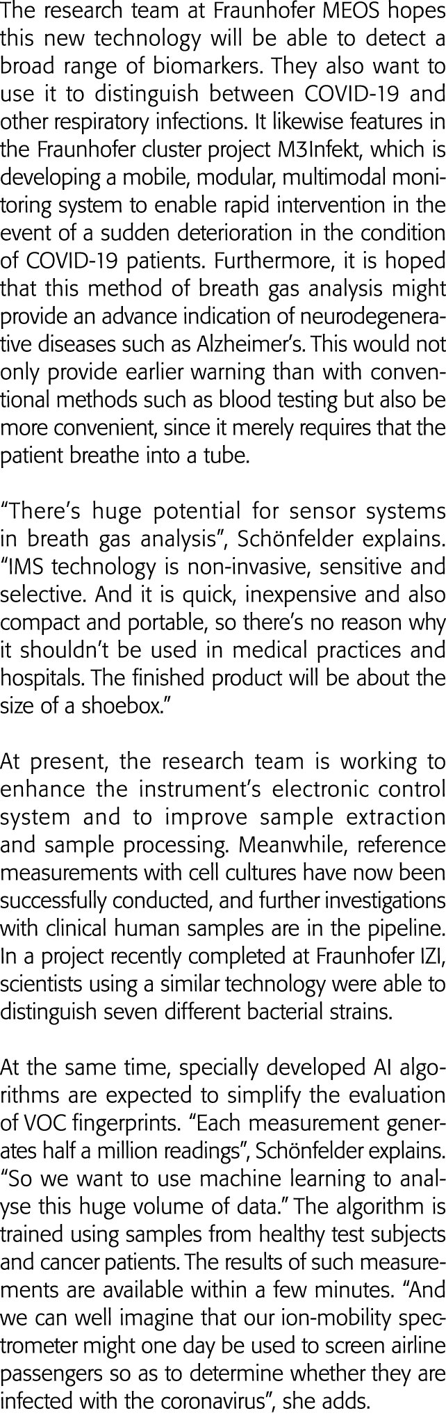 The research team at Fraunhofer MEOS hopes this new technology will be able to detect a broad range of biomarkers  Th   
