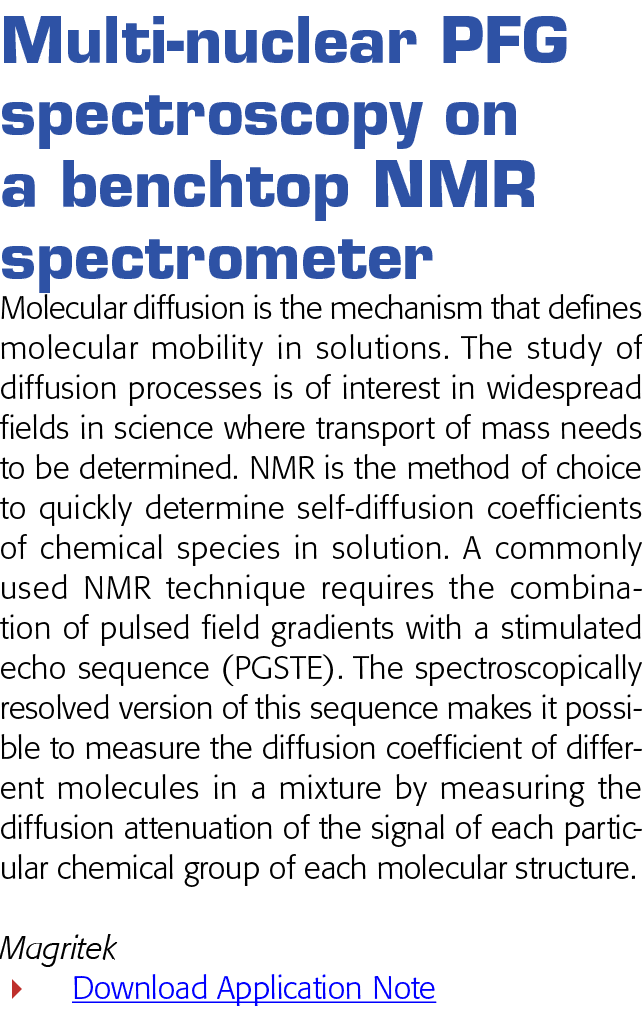 Multi-nuclear PFG spectroscopy on a benchtop NMR spectrometer Molecular diffusion is the mechanism that defines molec   