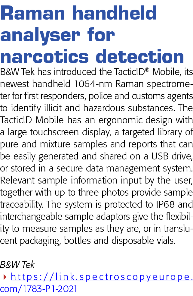 Raman handheld analyser for narcotics detection B&W Tek has introduced the TacticID  Mobile, its newest handheld 1064   