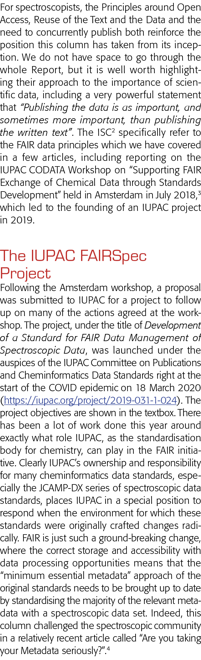 For spectroscopists, the Principles around Open Access, Reuse of the Text and the Data and the need to concurrently p   