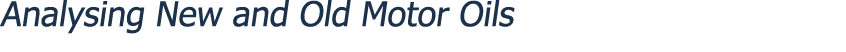 Analysing New and Old Motor Oils