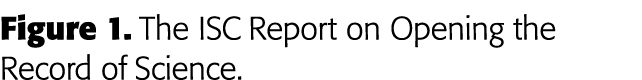 Figure 1  The ISC Report on Opening the Record of Science 
