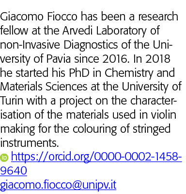 Giacomo Fiocco has been a research fellow at the Arvedi Laboratory of non-Invasive Diagnostics of the University of P   