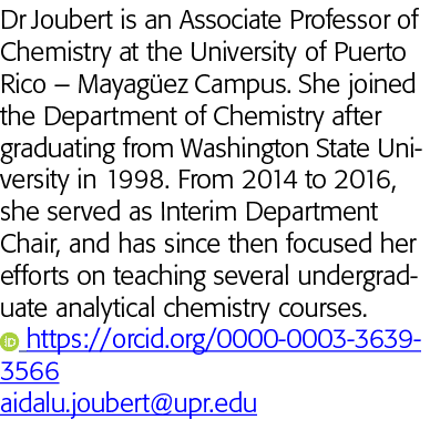 Dr Joubert is an Associate Professor of Chemistry at the University of Puerto Rico   Mayagüez Campus  She joined the    