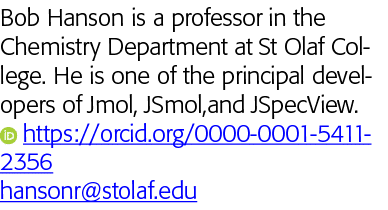 Bob Hanson is a professor in the Chemistry Department at St Olaf College  He is one of the principal developers of Jm   