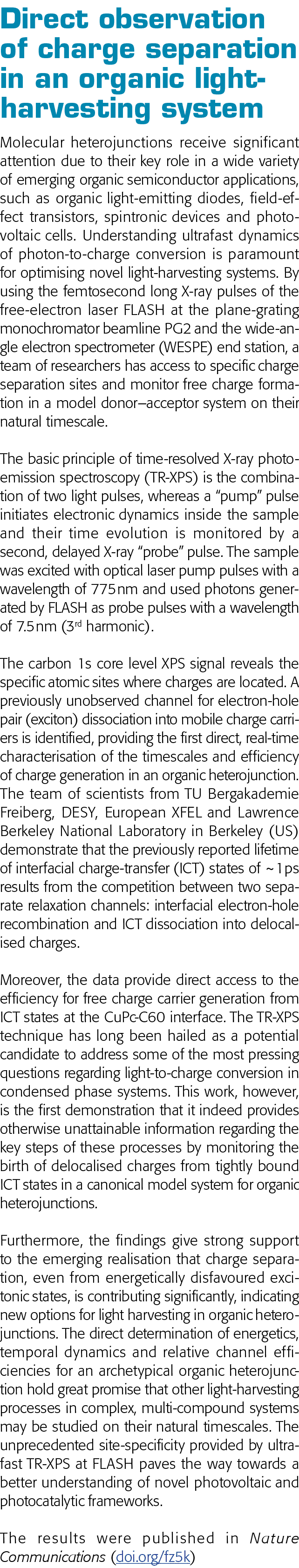 Direct observation of charge separation in an organic light-harvesting system Molecular heterojunctions receive signi   