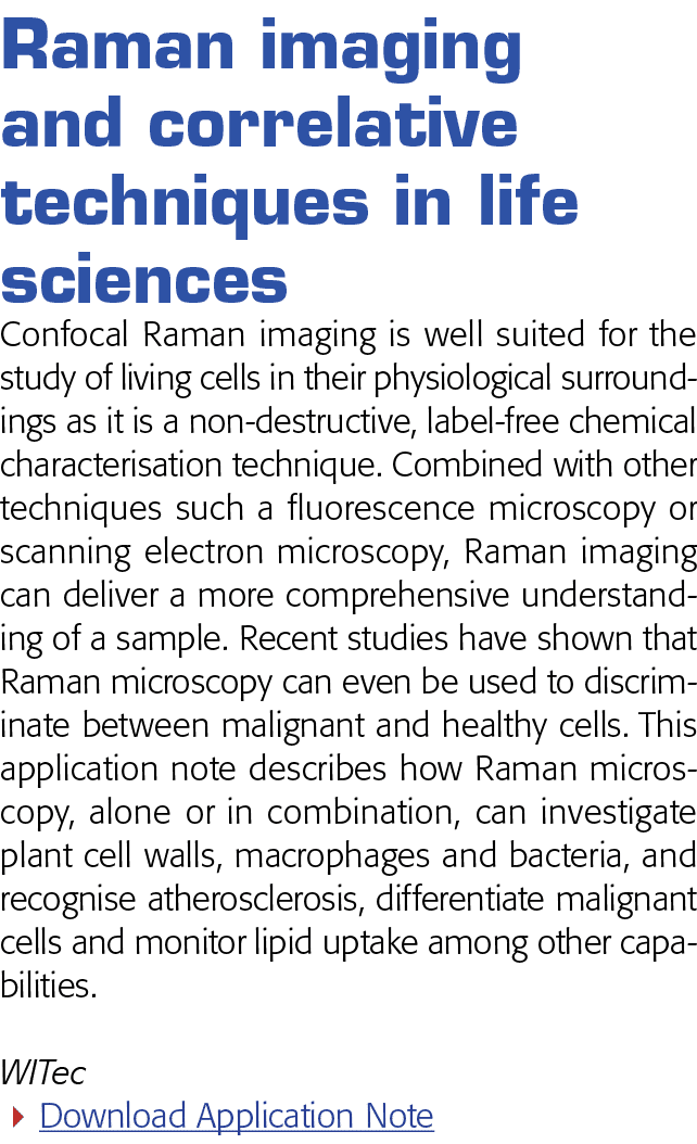 Raman imaging and correlative techniques in life sciences Confocal Raman imaging is well suited for the study of livi   