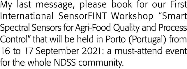 My last message, please book for our First International SensorFINT Workshop  Smart Spectral Sensors for Agri-Food Qu   