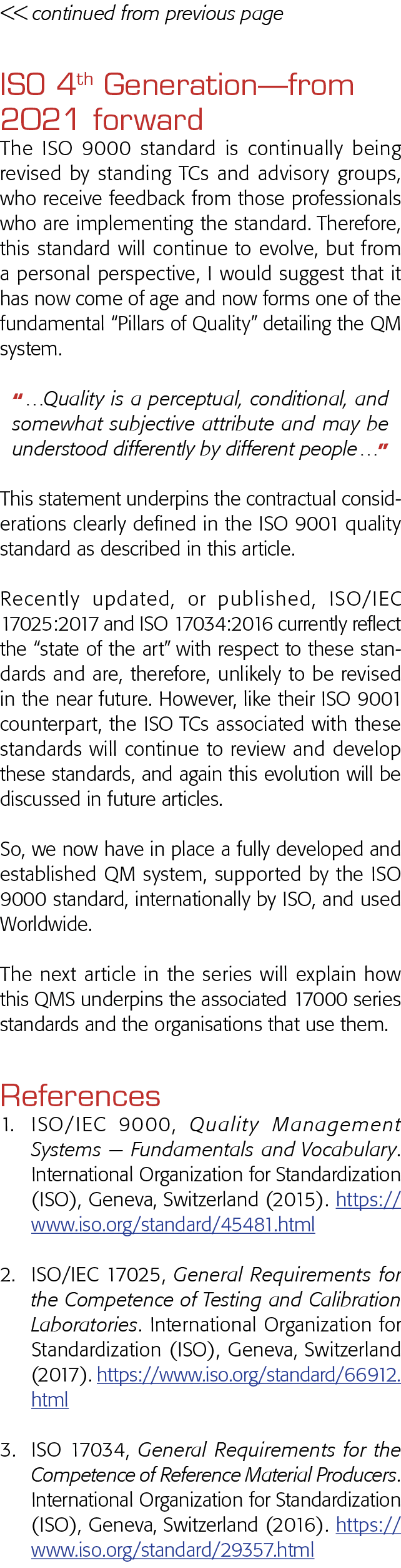    continued from previous page ISO 4th Generation—from 2021 forward The ISO 9000 standard is continually being revis   