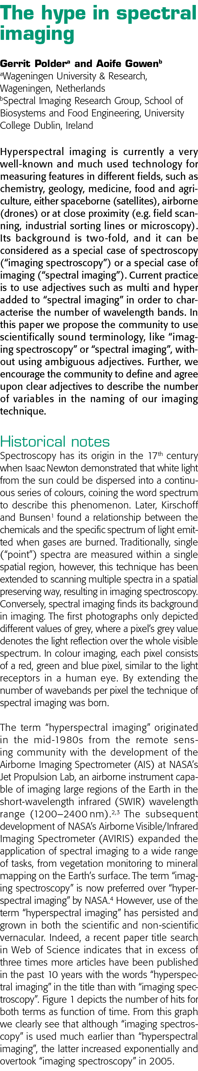 The hype in spectral imaging Gerrit Poldera and Aoife Gowenb aWageningen University & Research, Wageningen, Netherlan   