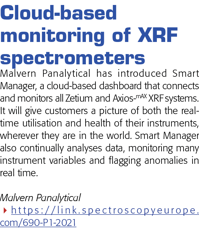 Cloud-based monitoring of XRF spectrometers Malvern Panalytical has introduced Smart Manager, a cloud-based dashboard   