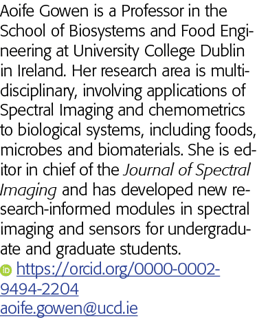 Aoife Gowen is a Professor in the School of Biosystems and Food Engineering at University College Dublin in Ireland     