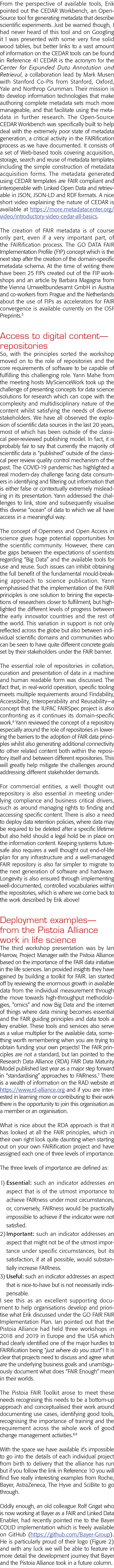 From the perspective of available tools, Erik pointed out the CEDAR Workbench, an Open-Source tool for generating met   