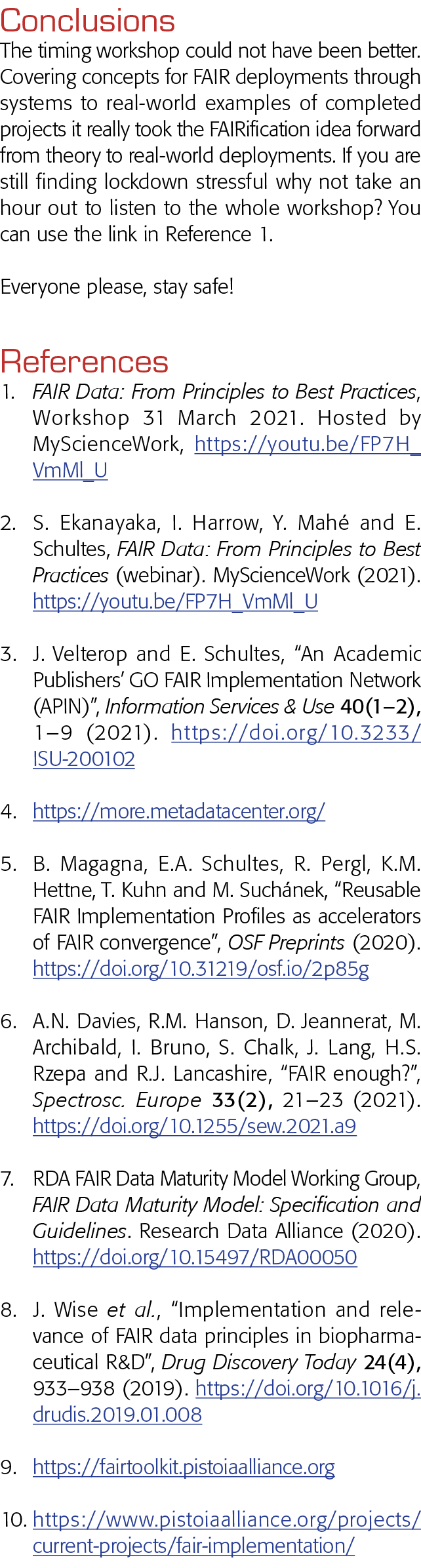 Conclusions The timing workshop could not have been better  Covering concepts for FAIR deployments through systems to   