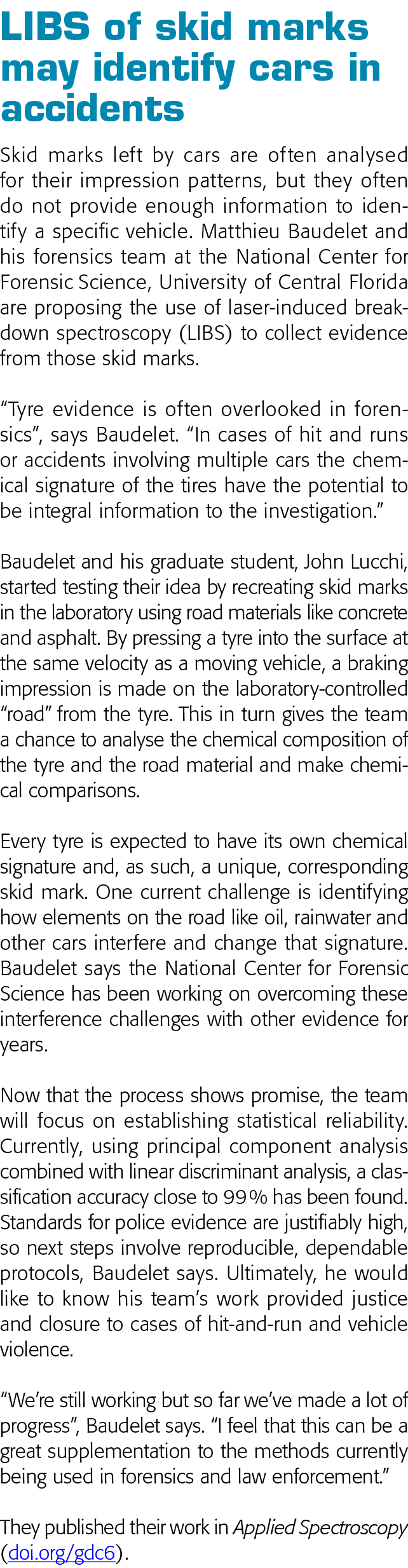 LIBS of skid marks may identify cars in accidents Skid marks left by cars are often analysed for their impression pat   