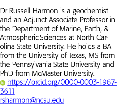 Dr Russell Harmon is a geochemist and an Adjunct Associate Professor in the Department of Marine, Earth, & Atmospheri   