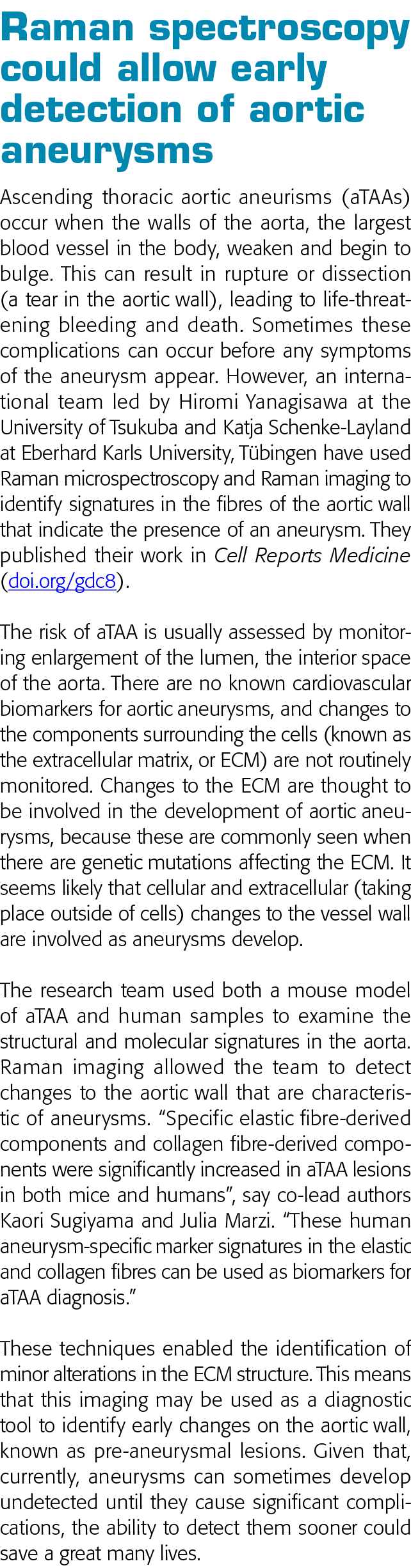 Raman spectroscopy could allow early detection of aortic aneurysms Ascending thoracic aortic aneurisms (aTAAs) occur    