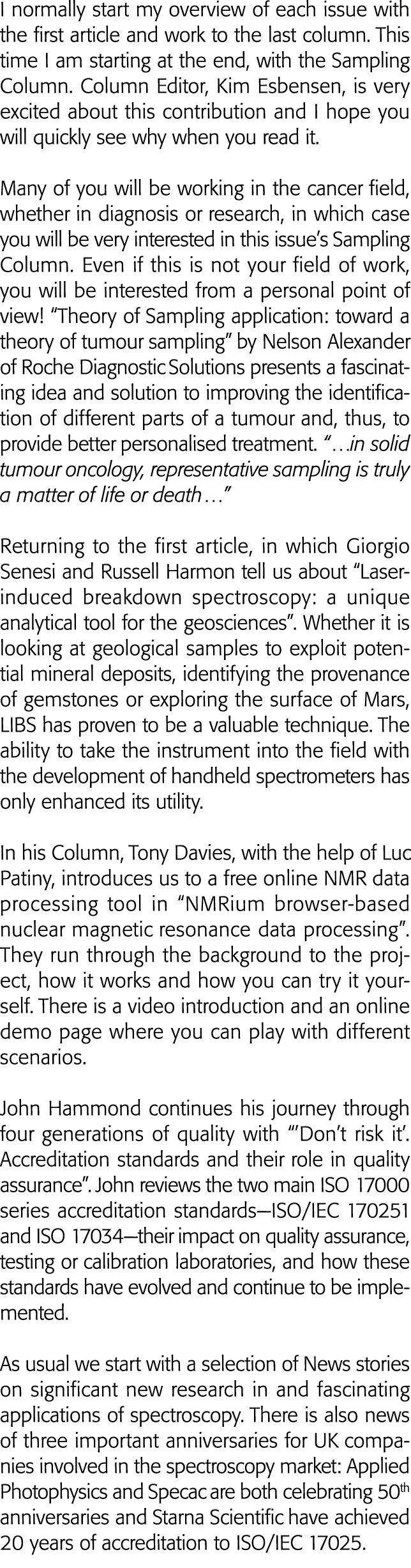 I normally start my overview of each issue with the first article and work to the last column  This time I am startin   