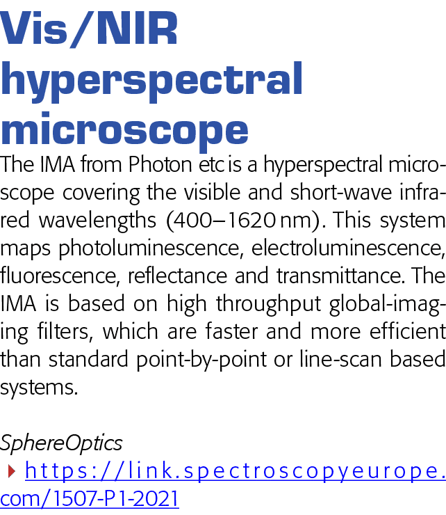 Vis NIR hyperspectral microscope The IMA from Photon etc is a hyperspectral microscope covering the visible and short   