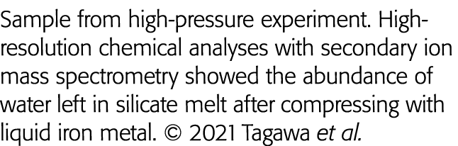 Sample from high-pressure experiment  High-resolution chemical analyses with secondary ion mass spectrometry showed t   