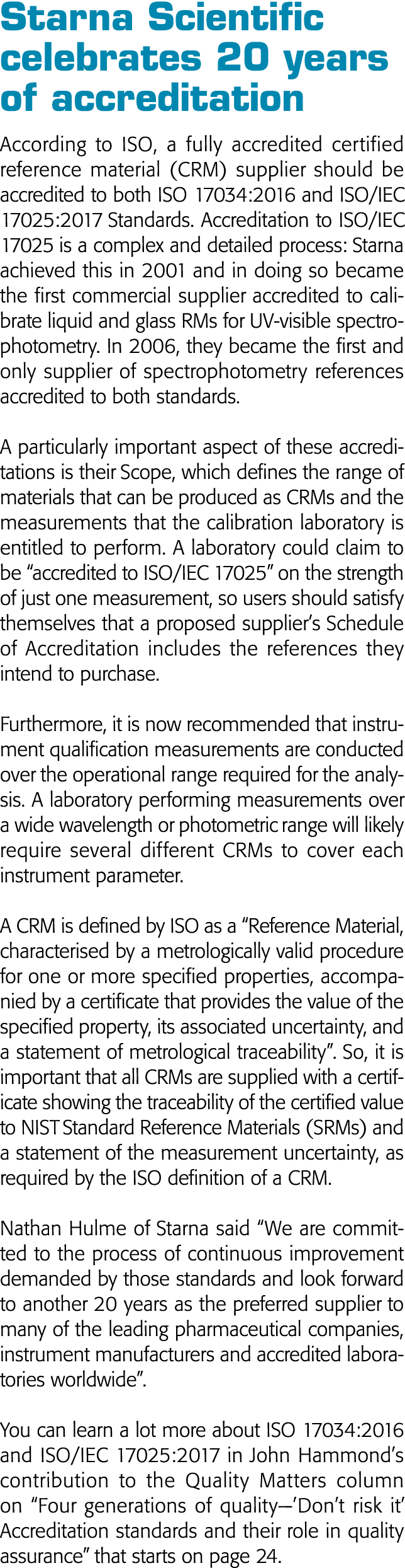 Starna Scientific celebrates 20 years of accreditation According to ISO, a fully accredited certified reference mater   