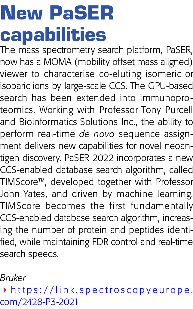 New PaSER capabilities The mass spectrometry search platform, PaSER, now has a MOMA (mobility offset mass aligned) vi   