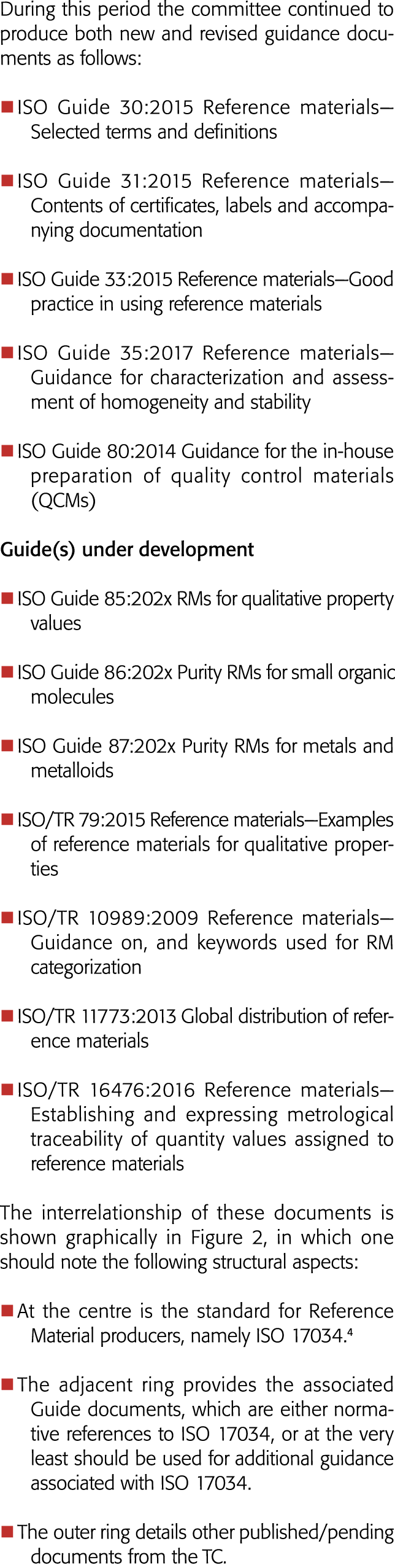 During this period the committee continued to produce both new and revised guidance documents as follows:   ISO Guide   