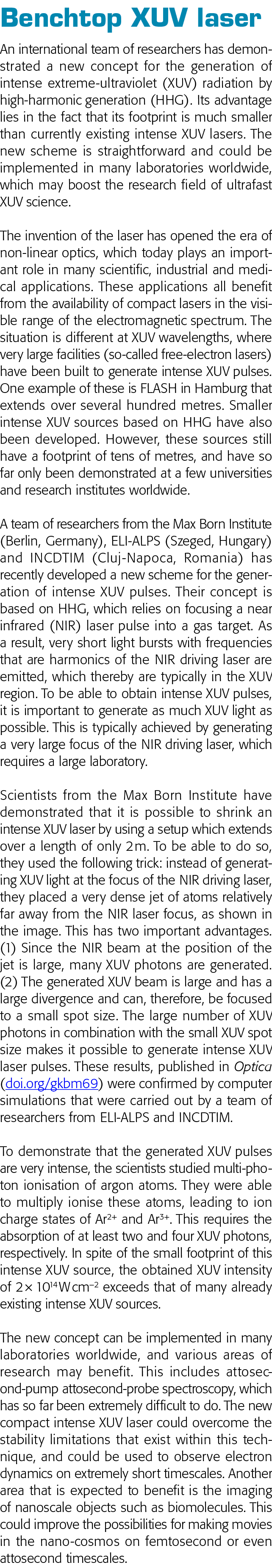 Benchtop XUV laser An international team of researchers has demonstrated a new concept for the generation of intense    