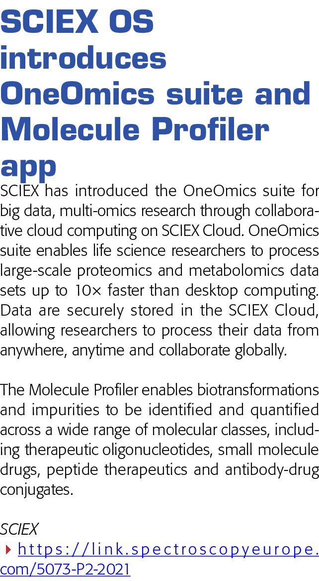 SCIEX OS introduces OneOmics suite and Molecule Profiler app SCIEX has introduced the OneOmics suite for big data, mu   