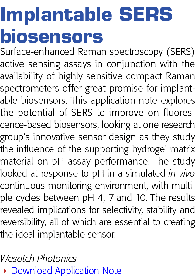  Implantable SERS biosensors Surface-enhanced Raman spectroscopy (SERS) active sensing assays in conjunction with the   