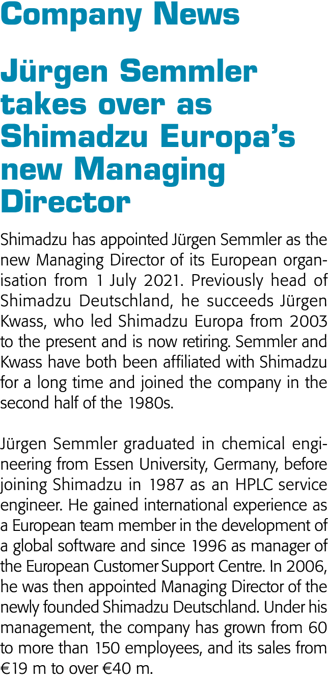  Company News  Jürgen Semmler takes over as Shimadzu Europa s new Managing Director Shimadzu has appointed Jürgen Sem   