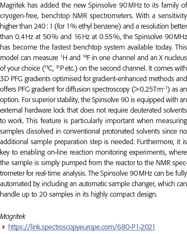 Magritek has added the new Spinsolve 90 MHz to its family of cryogen-free, benchtop NMR spectrometers  With a sensiti   