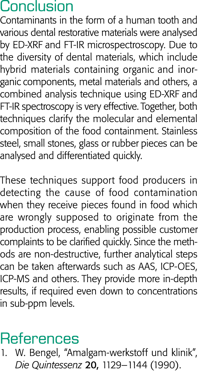 Conclusion Contaminants in the form of a human tooth and various dental restorative materials were analysed by ED-XRF   