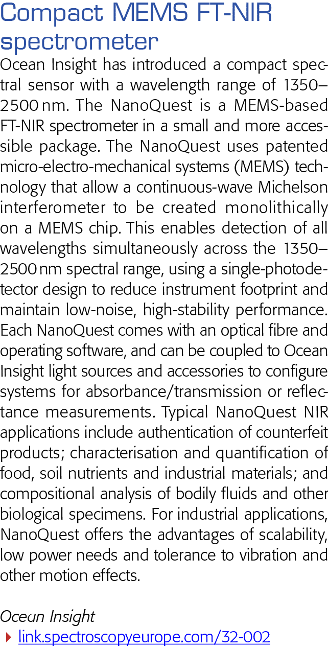 Compact MEMS FT-NIR spectrometer Ocean Insight has introduced a compact spectral sensor with a wavelength range of 13   