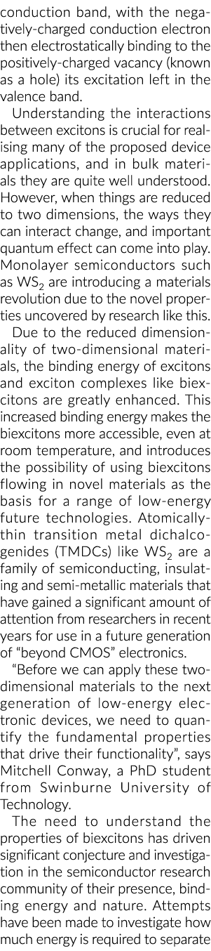 conduction band, with the negatively-charged conduction electron then electrostatically binding to the positively-cha   