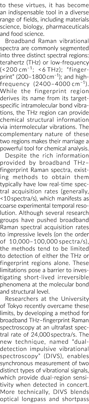 to these virtues, it has become an indispensable tool in a diverse range of fields, including materials science, biol   