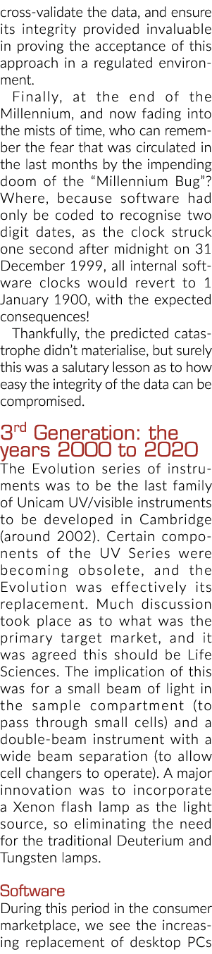 cross-validate the data, and ensure its integrity provided invaluable in proving the acceptance of this approach in a   