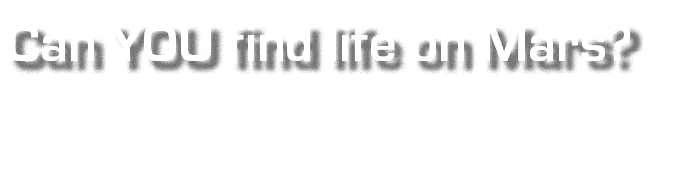 Can YOU find life on Mars 