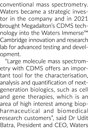 conventional mass spectrometry  Waters became a strategic investor in the company and in 2021 brought Megadalton s CD   