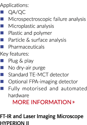 Applications:   QA QC   Microspectroscopic failure analysis   Microplastic analysis   Plastic and polymer   Particle    