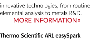 innovative technologies, from routine elemental analysis to metals R&D  More Information   Thermo Scientific ARL easy   