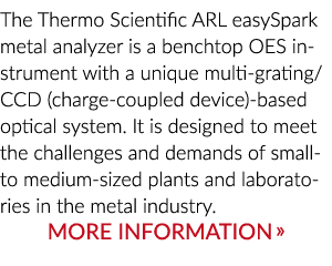 The Thermo Scientific ARL easySpark metal analyzer is a benchtop OES instrument with a unique multi-grating CCD (char   