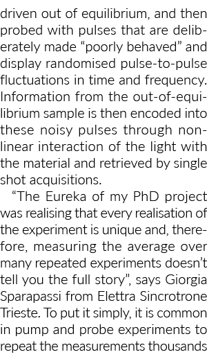 driven out of equilibrium, and then probed with pulses that are deliberately made  poorly behaved  and display random   