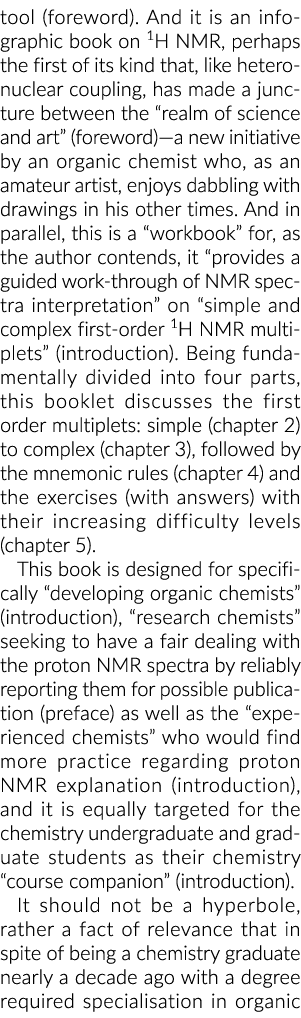 tool (foreword)  And it is an infographic book on 1H NMR, perhaps the first of its kind that, like heteronuclear coup   