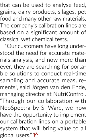 that can be used to analyse feed, grains, dairy products, silages, pet food and many other raw materials  The company   