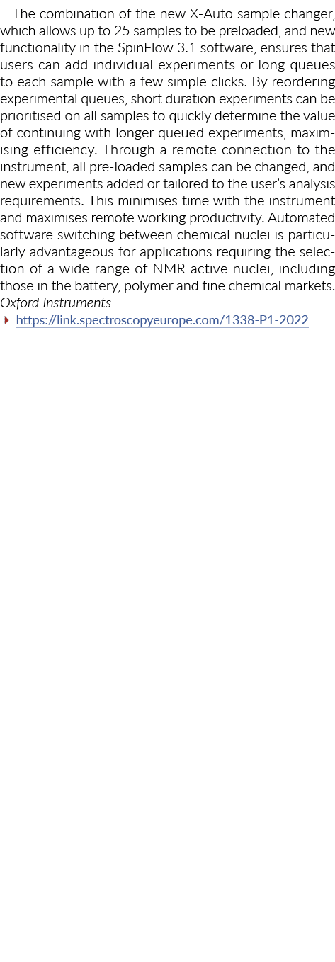 The combination of the new X-Auto sample changer, which allows up to 25 samples to be preloaded, and new functionalit   