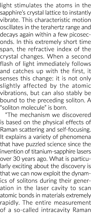 light stimulates the atoms in the sapphire s crystal lattice to instantly vibrate  This characteristic motion oscilla   
